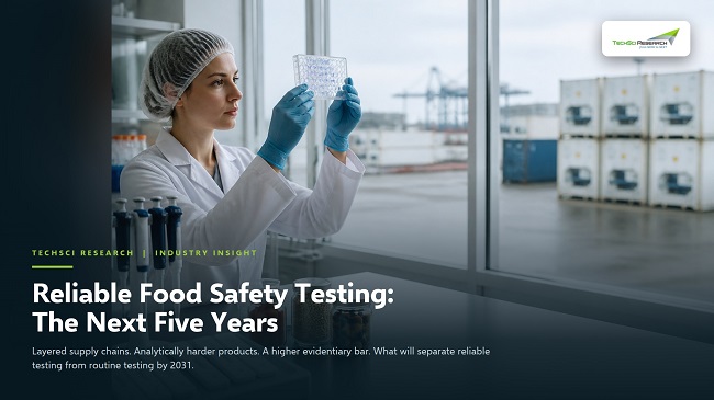 Food Testing Is Evolving: What Will Define Reliable Food Safety Testing in the Next Five Years